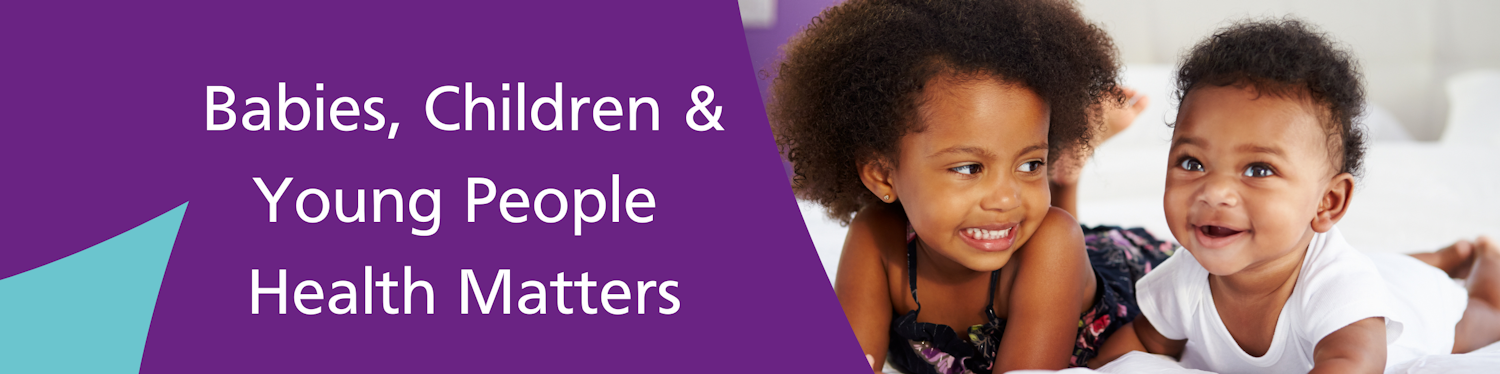 Babies Children Young People Banner